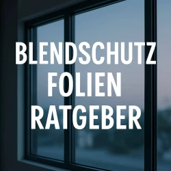 Blendschutzfolien – Effektiver Licht- und Sichtschutz für jeden Raum